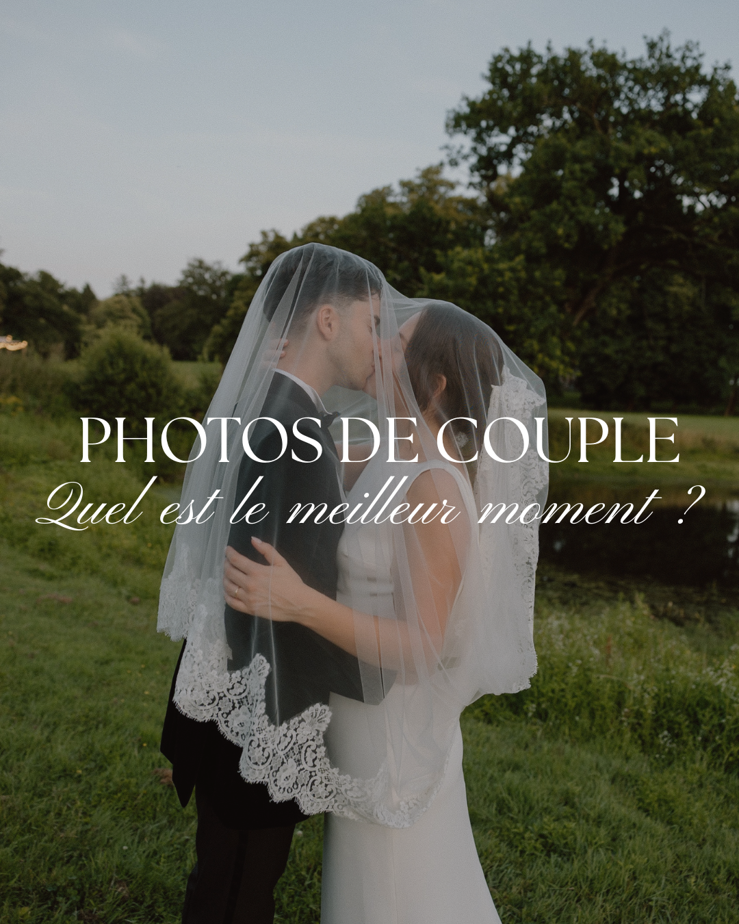 Quel est le meilleur moment pour réaliser vos photos de couple durant le mariage ?